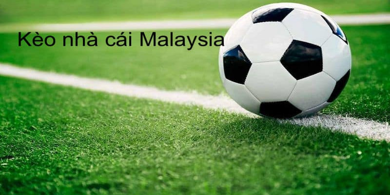 Kèo Malaysia Những chiến lược khi chơi Kèo Malaysia