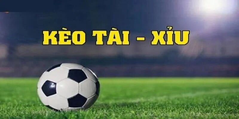 Kèo tài xỉu Kèo Tài Xỉu Là Gì?