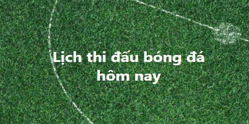 lịch thi đấu Các giải đấu phổ biến được theo dõi nhiều nhất